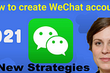 How to activate WeChat account in 2021 | No scan WeChat QR code issue anymore (7 new methods)