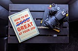 How to Be Great at Your Job — Book Overview