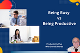 Being Busy vs Productive