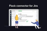 Introducing the Flock connector for Jira!