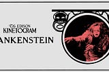 Cinema’s First ‘Frankenstein’