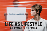 Coronavirus: Life vs Lifestyle