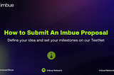 Imbue TestNet Launches — How to Submit Proposals