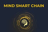 🚀Mind Smart Chain (MSC) is a blockchain network launched by Mindchain.