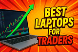 Best Laptops for Trading in 2025
