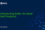 Introducing Delfy: An Ideal DeFi Protocol