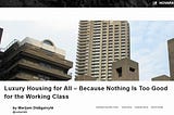 Luxury Housing for All — Because Nothing Is Too Good for the Working Class