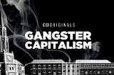 Financial Times Calls Gangster Capitalism “an electrifying real-life thriller”