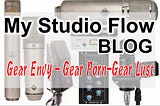 Gear Envy — Gear Porn — Gear Lust (#mystudioflow)