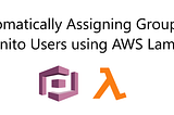 Automatically Assigning Groups to Cognito Users using AWS Lambda when Signing Up