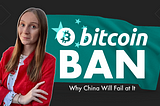 The Reason Why China Will Fail at Banning Bitcoin Again…