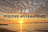 Powerful Positive Affirmations for Happiness and Success | 21 Day “I AM” Affirmations