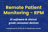 Remote Patient Monitoring: AI in Healthcare Series with Michael Ferro Jr