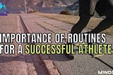 Importance of Routines for an Successful Athlete | Sport performance