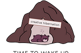 Creative hibernation