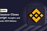 Binance Clone Script: Insights and Guide 2024 Edition
