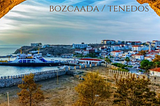 BOZCAADA / TENEDOS