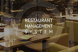 Restaurant management system