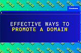 Effective Ways to Promote Your Domain