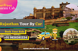 Rajasthan Tour by car With Maharani Cab Jaipur