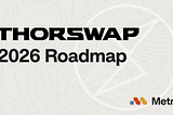 THORSwap & Metro: 2026 Roadmap⚡
