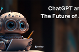 ChatGPT and the Future of AI