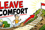 You’re Not Stuck — You’re Too Comfortable