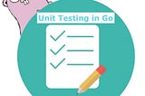 How To Write Unit Tests in Golang