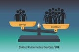 Why is it so hard to find Kubernetes talent these days?