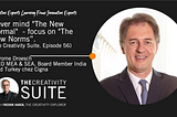 Never mind “The New Normal”​ — focus on “The New Norms”. (The Creativity Suite. Episode 56)