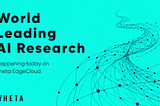 The Future of Academic AI Research is on Theta EdgeCloud