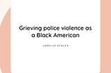 Grief is everyday for me, A Black American mother.