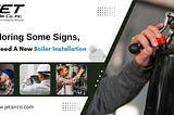 Exploring Some Signs, You Need A New Boiler Installation