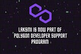 Polygon backs Laksmi