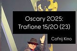🏆 Oscary 2025 – Cofnij Kino trafiło 👉15/20 statuetek