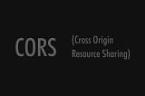 Demystifying CORS: Understanding Cross-Origin Resource Sharing