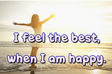 How to be/feel happy?