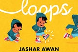 Loops by Jashar Awan