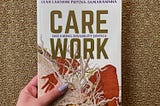 Review: Care Work | Leah Lakshmi Piepzna-Samarasinha