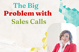 The BIG problem with Sales Calls