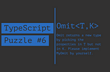 Re-implement Omit<T, K> | TypeScript Puzzles #6