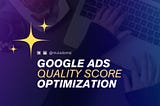 Google Ads Quality Score Optimization