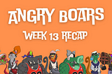 Inside Angry Boars — Week 13 Recap