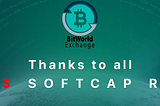 💥 Congratulation to our investors, Bit World reached Soft-Cap 💥