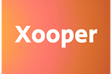 Presento Xooper.