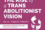 Reflections on “The Rise of a Trans Abolitionist Vision”