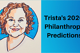 Trista Harris’ 2020 Philanthropy Predictions