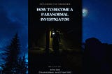 Unlock the secrets of the unknown with our bestselling guide on becoming a paranormal investigator.