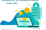 🌟 Unlocking the Top 5 Benefits of Remote Crypto Jobs