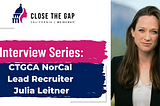 Conversations with the CTGCA Team: NorCal Lead Recruiter Julia Leitner